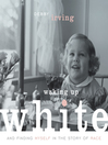 Cover image for Waking Up White